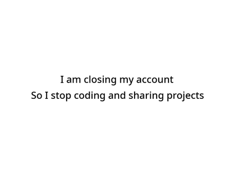I stopped coding