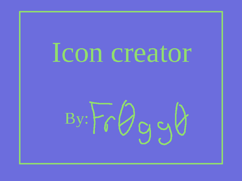 Icon Creator - @Fr0gg0