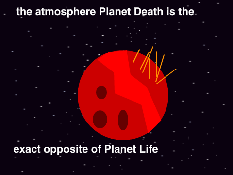 Planet Death and Planet Life