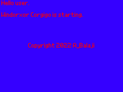 Windorxor Corgigo-The simplest OS yet!