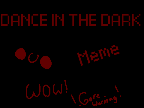 Dance in the dark « meme »