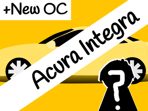 Acura Integra! (+New OC)
