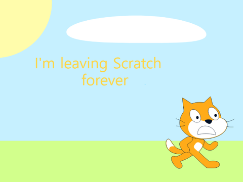 I'm leaving Scratch forever