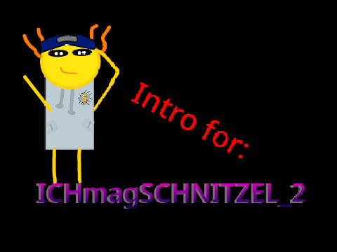 Intro for ICHmagSCHNITZEL_2 (250+ Follower Contest) 
