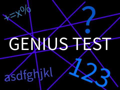 GENIUS TEST!