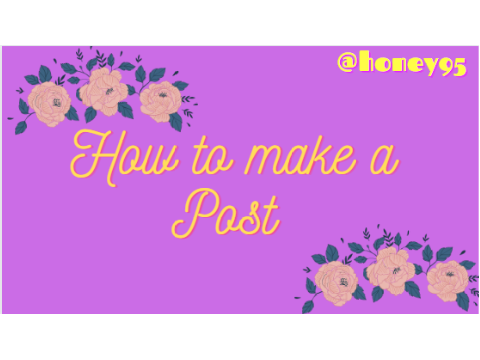Post Making Tutorial - @honey95 