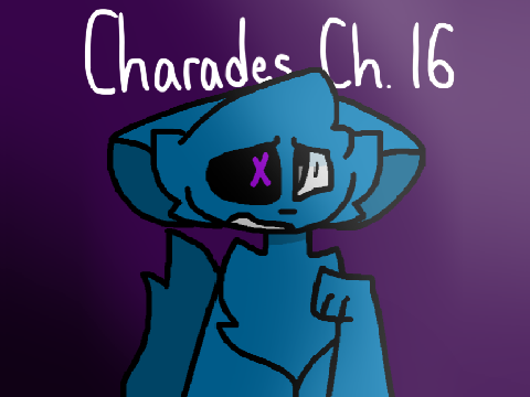 Charades Ch. 16