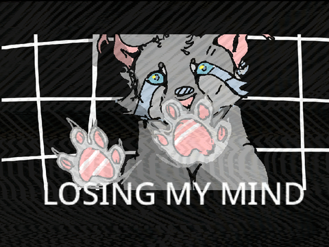  : LOSING MY MIND : Animation