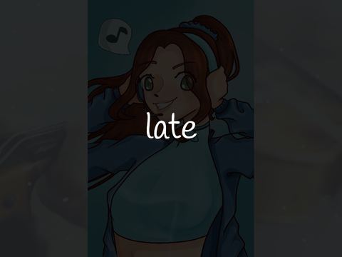 late sorry