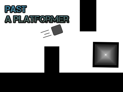 Past - a platformer || Entry for @Tao196
