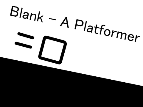 Blank - A Platformer ~ V1.3 | #All #Games
