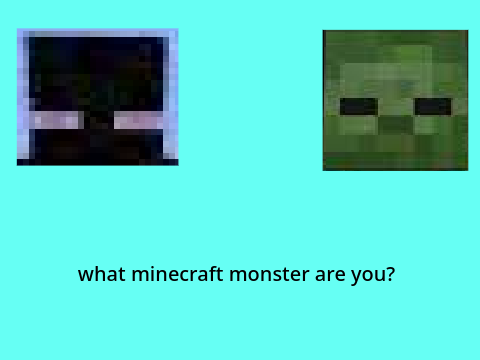 what minecraft monster are you?