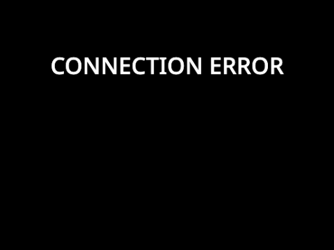 CONNECTION ERROR