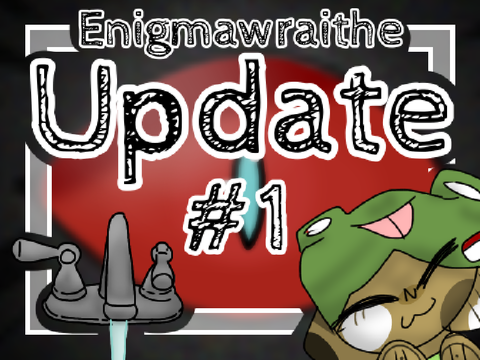 [ enigmawraithe update #1 ]