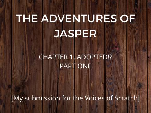 The Adventures of Jasper: Ch. 1 Adopted!?