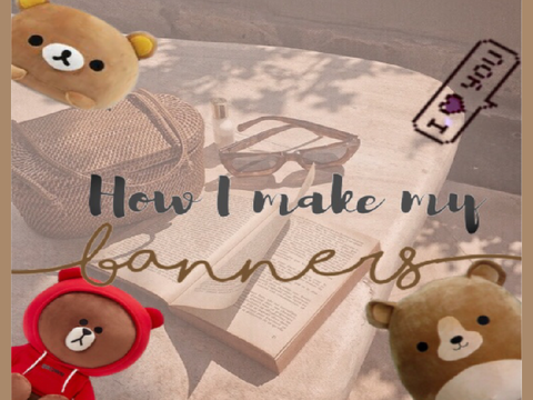  What websites I use for My banners!! <3