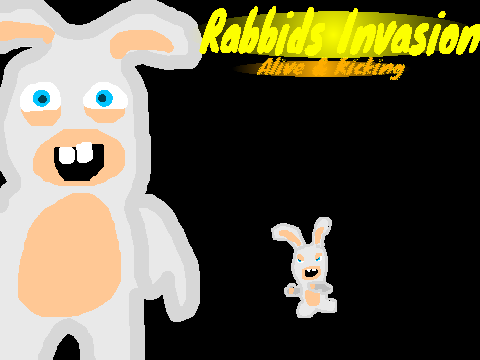 Rabbid Invasion:Alive And Kicking UPDATED!! NOW 0.2!!!