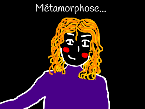 Métamorphose!
