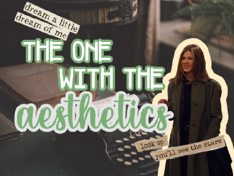 ♚ the one with the aesthetics ♚