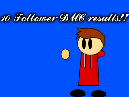 DMC RESULTS!!!!