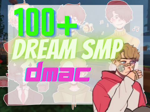 [CLOSED] 100+ DREAM SMP DMAC 