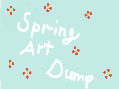Spring Art dump