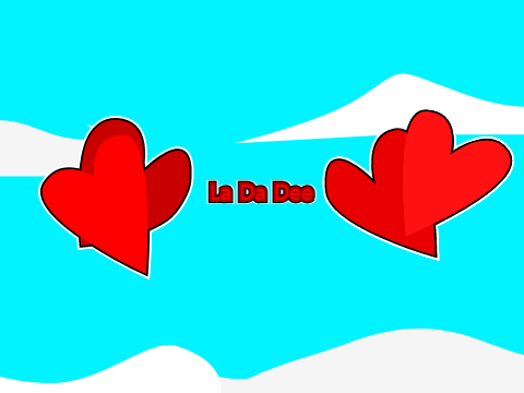 La Da Dee (Not gunna finish)