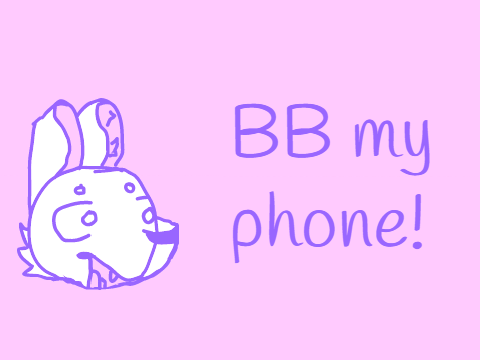 BB my phone! 