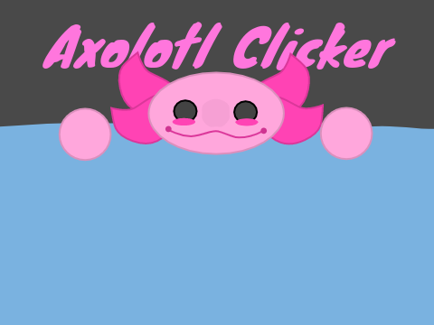 Axolotl Clicker 