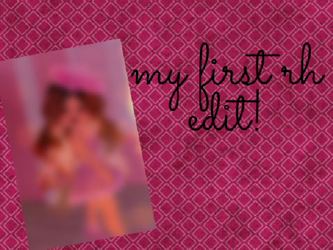 My first RH edit