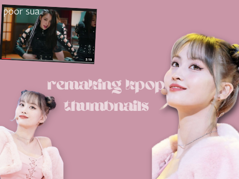 ✧ remaking kpop thumbnails (pt.1)
