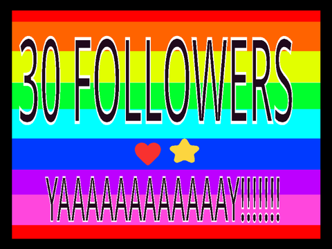 30 FOLLOWERS!!!!