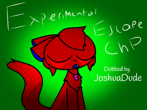 Experimental Escape ~ Prologue  (Joshua Dubs)