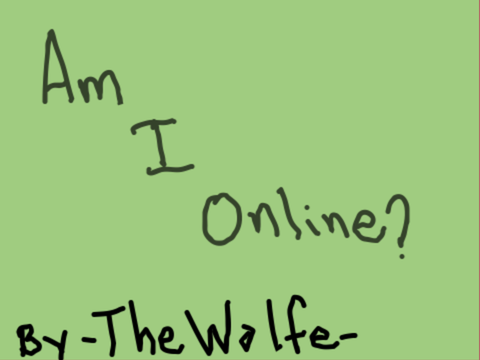 Am I online? 