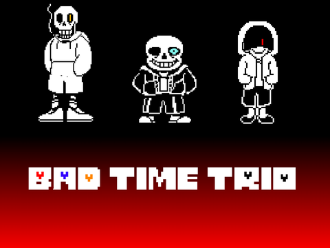 UNDERTALE　AU　BAD TIME TRIO