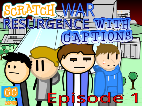 Scratch War: Resurgence WITH CAPTIONS - Episode 1