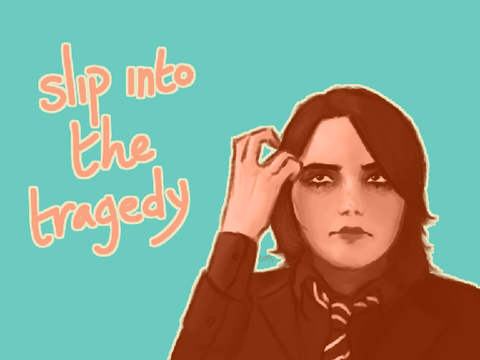 slip into the tragedy ...