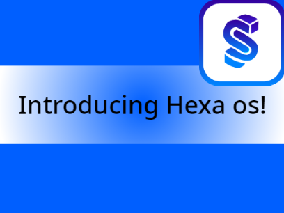 Introducing Hexa os