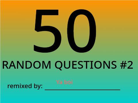 More 50 Random Questins
