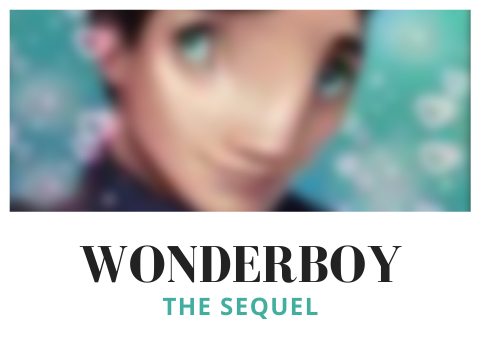 Wonderboy THE SEQUEL IS COMING OUT FOR VALENTINES DAY!!!