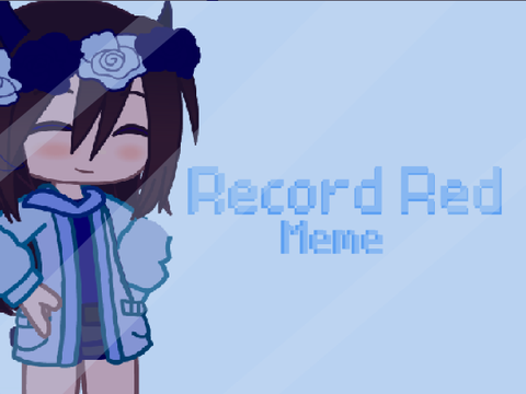 (OLD) Record R̶e̶d̶ Blue ☆ Meme (LOOP)