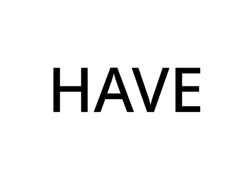 HAVE