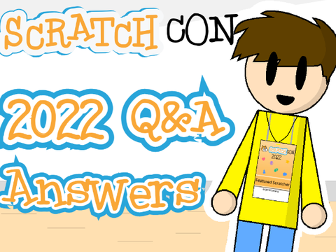 ScratchCON 2022 Q&A ANSWERS! #ScratchCON #animations