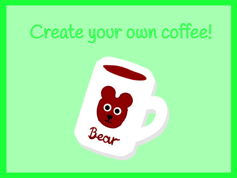 Create your own coffee!