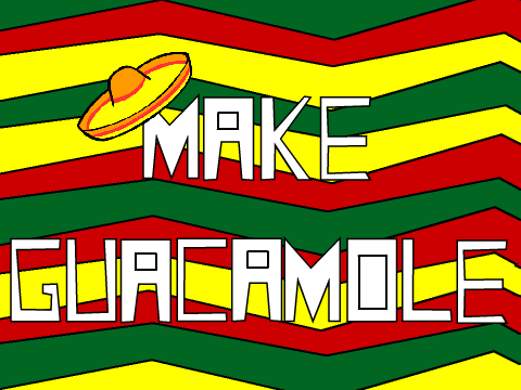 Make Guacamole!