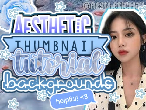 ˶ᵔᵕᵔ˶ aesthetic thumbnail tutorial || part 2. backgrounds꒷꒦