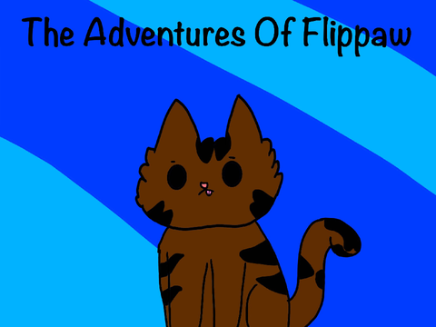 The Adventures Of Flippaw- Chapter 1