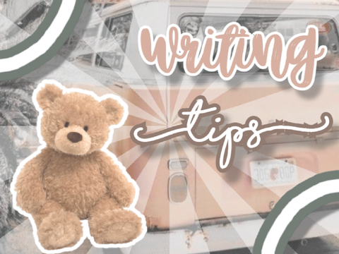 ♡ ⋆｡˚ Writing Tips⌇