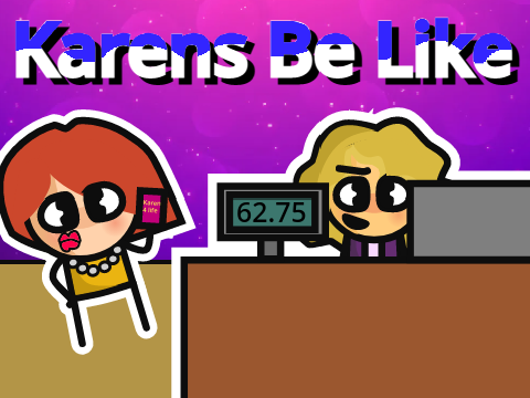 Karens Be Like...