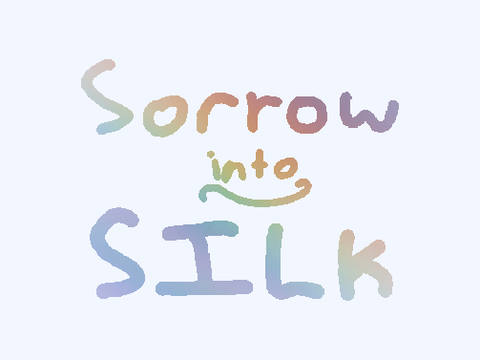Sorrow into Silk Meme -Contest Entry!